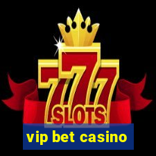 vip bet casino